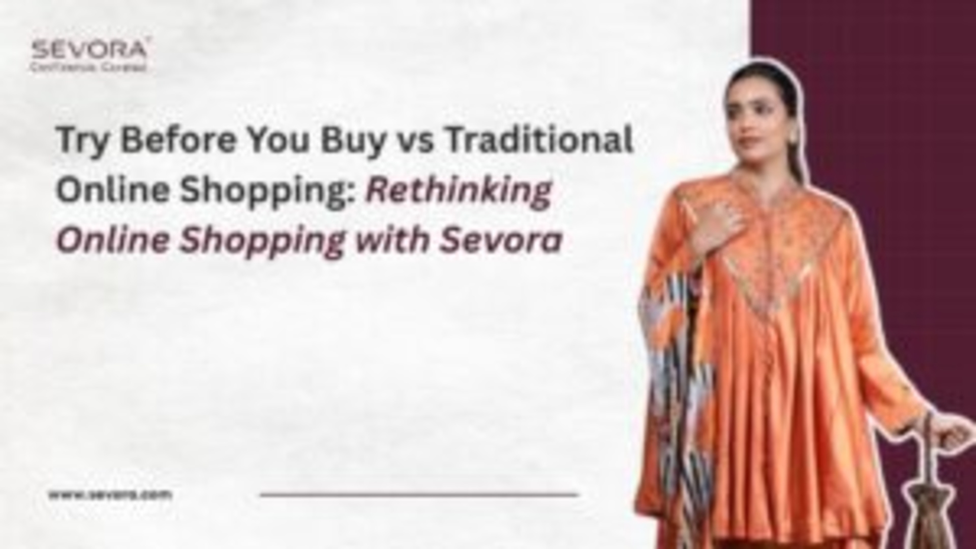 Try Before You Buy vs Traditional Online Shopping: Rethinking Online Shopping with Sevora